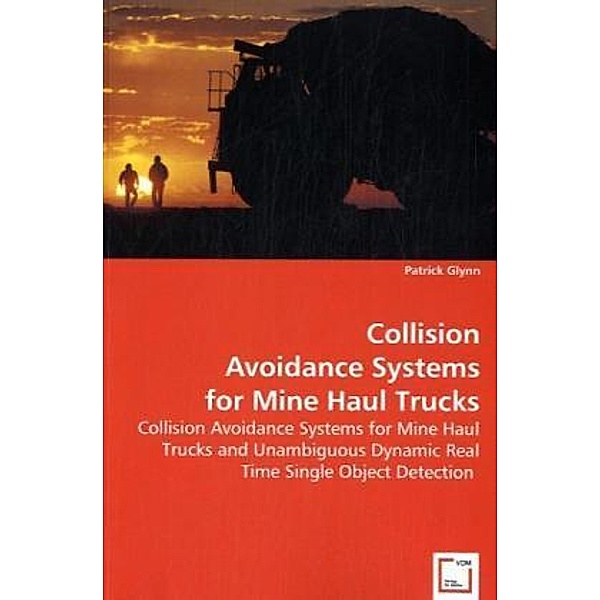 Collision Avoidance Systems for Mine Haul Trucks; ., Patrick Glynn