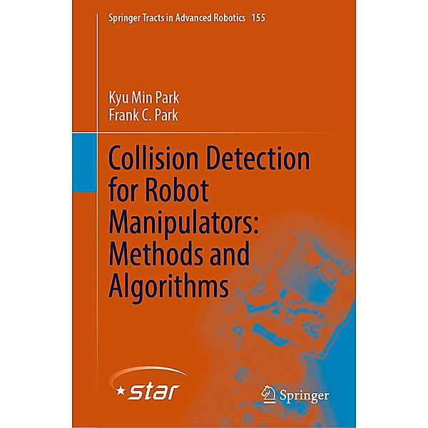 Collision Detection for Robot Manipulators: Methods and Algorithms, Kyu Min Park, Frank C. Park
