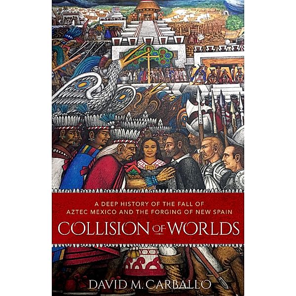 Collision of Worlds, David M. Carballo