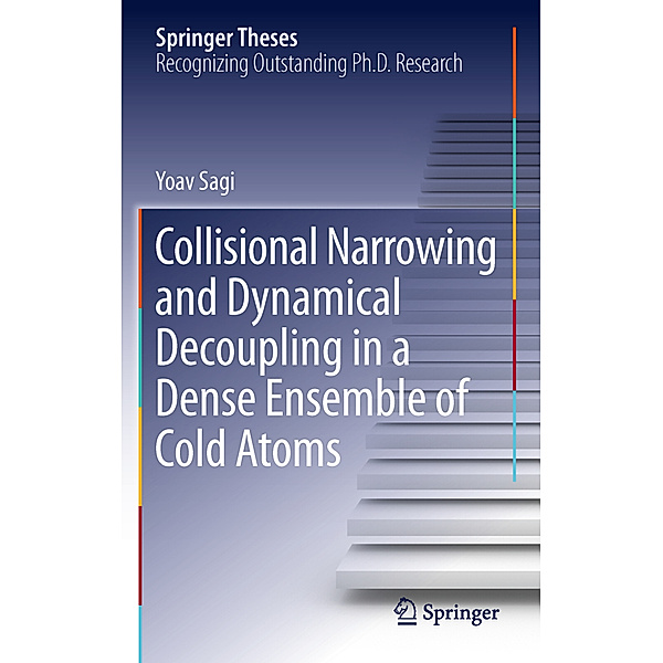 Collisional Narrowing and Dynamical Decoupling in a Dense Ensemble of Cold Atoms, Yoav Sagi