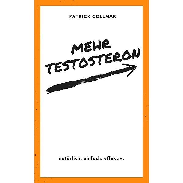 Collmar, P: Mehr Testosteron, Patrick Collmar