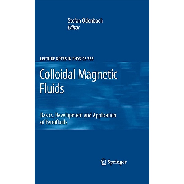 Colloidal Magnetic Fluids / Lecture Notes in Physics Bd.763