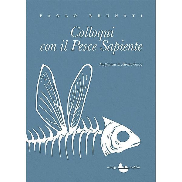 Colloqui con il Pesce Sapiente / Scafiblu, Paolo Brunati