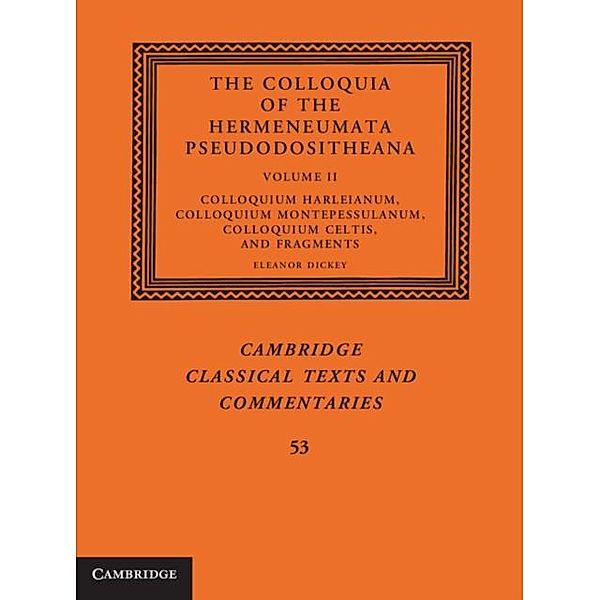 Colloquia of the Hermeneumata Pseudodositheana: Volume 2, Colloquium Harleianum, Colloquium Montepessulanum, Colloquium Celtis, and Fragments