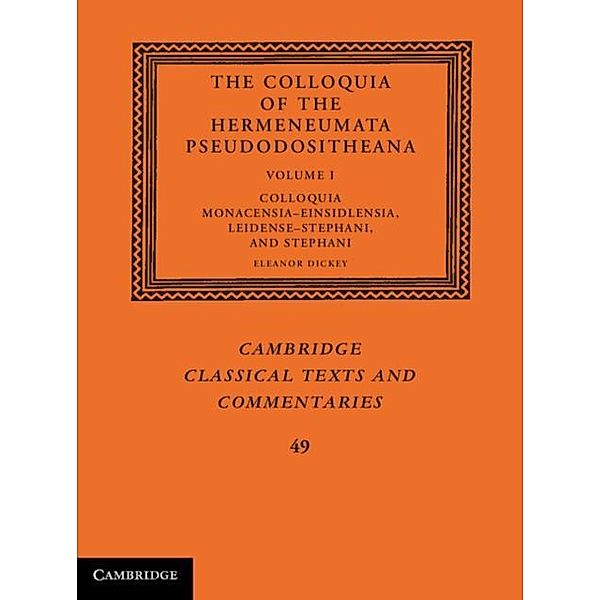 Colloquia of the Hermeneumata Pseudodositheana: Volume 1, Colloquia Monacensia-Einsidlensia, Leidense-Stephani, and Stephani