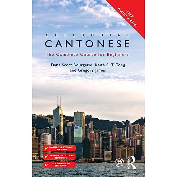 Colloquial Cantonese / Colloquial Series, Dana Scott Bourgerie, Keith S T Tong, Gregory James