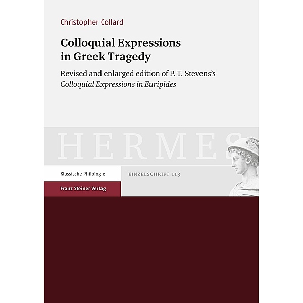 Colloquial Expressions in Greek Tragedy, Philip Theodore Stevens