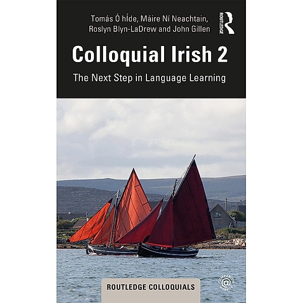 Colloquial Irish 2, Tomás Ó hÍde, Máire Ní Neachtain, Roslyn Blyn-LaDrew, John Gillen