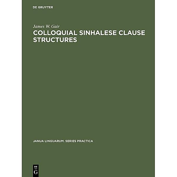 Colloquial Sinhalese Clause Structures / Janua Linguarum. Series Practica Bd.83, James W. Gair