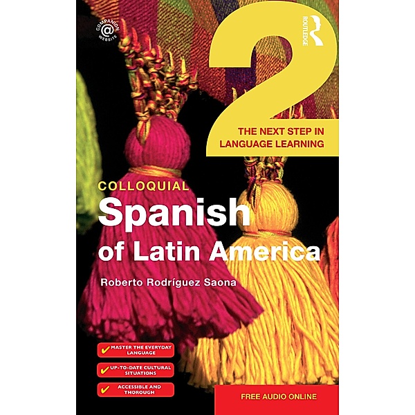 Colloquial Spanish of Latin America 2, Roberto Rodriguez-Saona