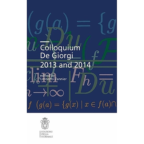 Colloquium De Giorgi 2013 and 2014 / Publications of the Scuola Normale Superiore Bd.5