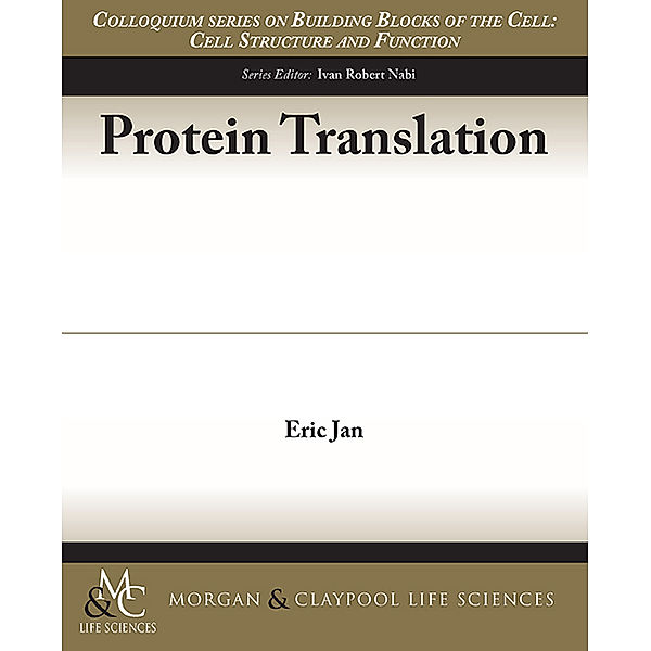 Colloquium Lectures on Building Blocks of the Cell: Protein Translation, Eric Jan