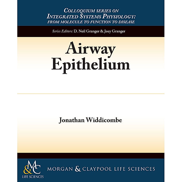 Colloquium Lectures on Integrated Systems Physiology: Airway Epithelium, Jonathan Widdicombe