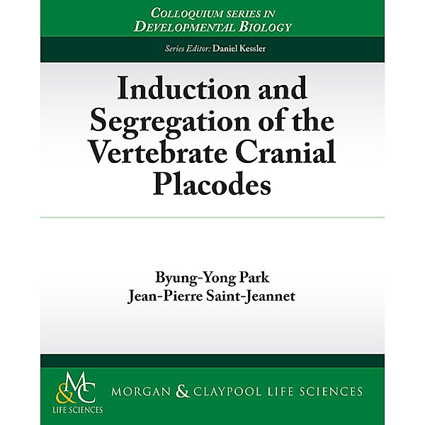 Colloquium Series on Developmental Biology: Induction and Segregation of the Vertebrate Cranial Placodes, Jean-Pierre Saint-Jeannet, Byung-Yong Park