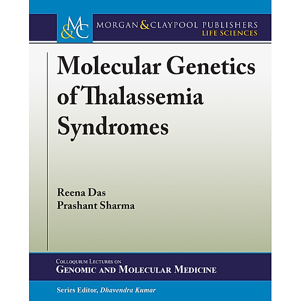 Colloquium Series on Genomic and Molecular Medicine: Molecular Genetics of Thalassemia Syndromes, Prashant Sharma, Reena Das
