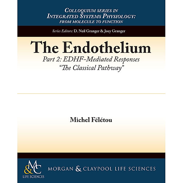 Colloquium Series on Integrated Systems Physiology: From Molecule to Function to Disease: The Endothelium, Part II, Michel Félétou