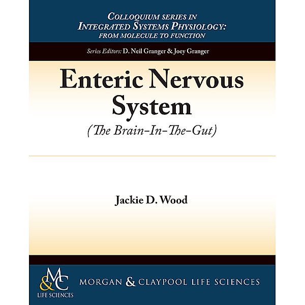 Colloquium Series on Integrated Systems Physiology: From Molecule to Function to Disease: Enteric Nervous System, Jackie D. Wood