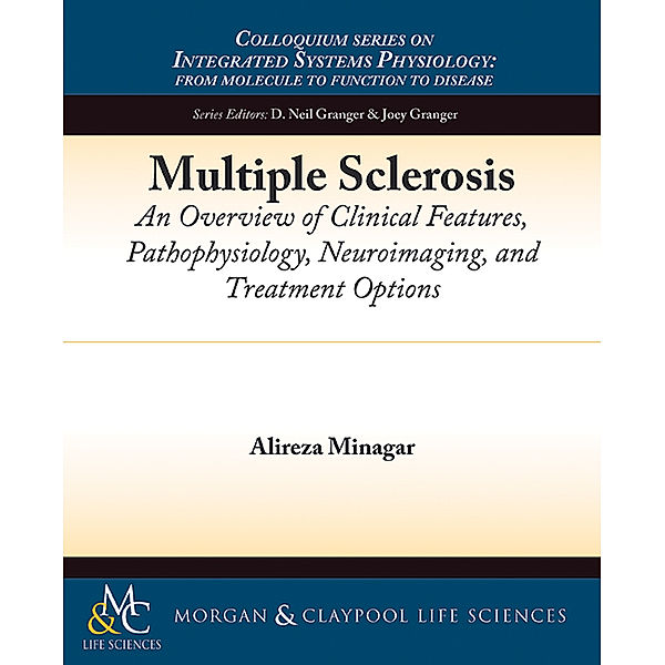 Colloquium Series on Integrated Systems Physiology: From Molecule to Function: Multiple Sclerosis, Alireza Minagar