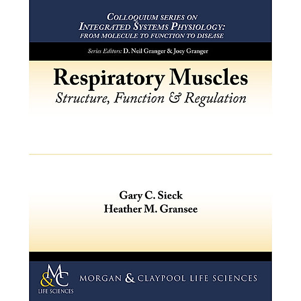 Colloquium Series on Integrated Systems Physiology: From Molecule to Function to Disease: Respiratory Muscles, Gary C. Sieck, Heather Gransee