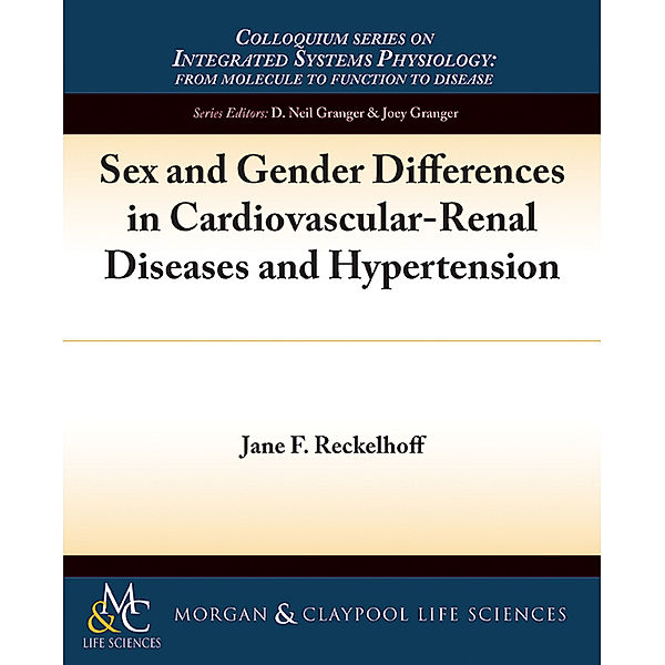 Colloquium Series on Integrated Systems Physiology: From Molecule to Function: Sex and Gender Differences in Cardiovascular-Renal Diseases and Hypertension, Jane Reckelhoff