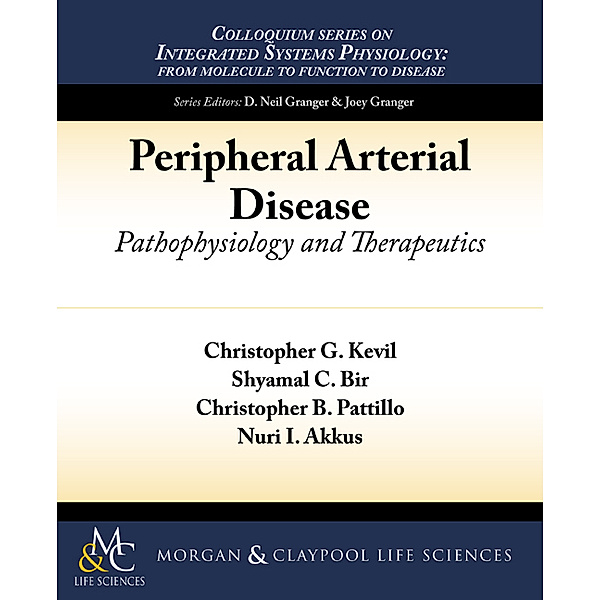 Colloquium Series on Integrated Systems Physiology: From Molecule to Function: Peripheral Arterial Disease, Christopher B. Pattillo, Christopher G. Kevil, Shyamal C. Bir
