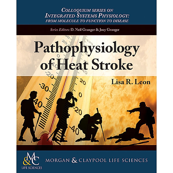 Colloquium Series on Integrated Systems Physiology: From Molecule to Function: Pathophysiology of Heat Stroke, Lisa R. Leon