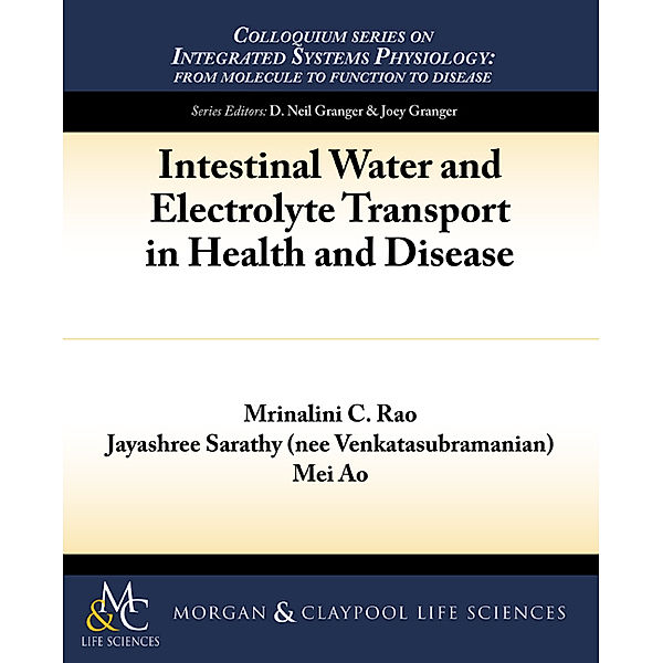 Colloquium Series on Integrated Systems Physiology: From Molecule to Function to Disease: Intestinal Water and Electrolyte Transport in Health and Disease, Jayashree Sarathy, Mrinalin Rao