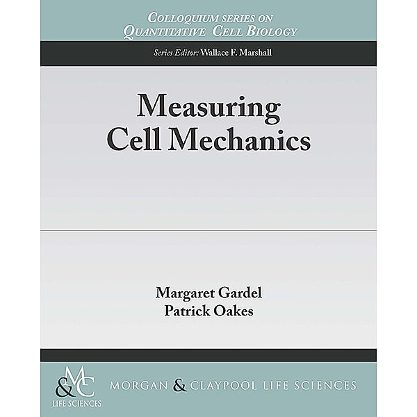 Colloquium Series on Quantitative Cell Biology: Measuring Cell Mechanics, Margaret Gardel, Patrick Oakes