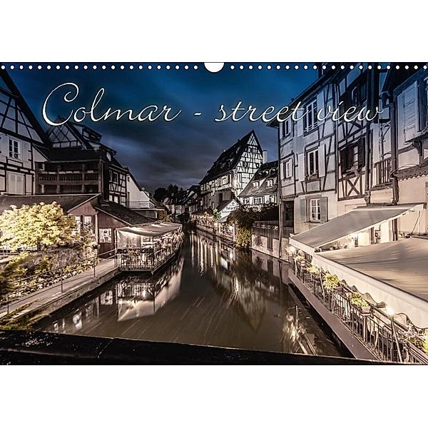 Colmar - street view (Wandkalender 2017 DIN A3 quer), Monika Schöb