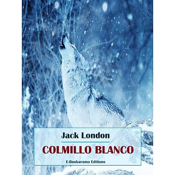 Colmillo Blanco, Jack London