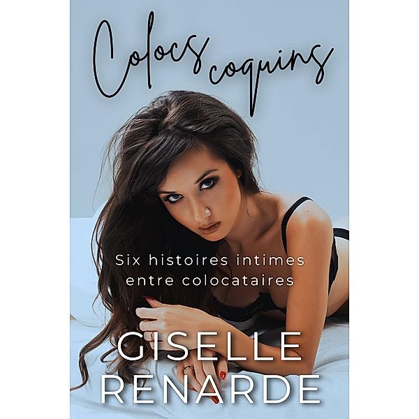 Colocs coquins: six histoires intimes entre colocataires, Giselle Renarde