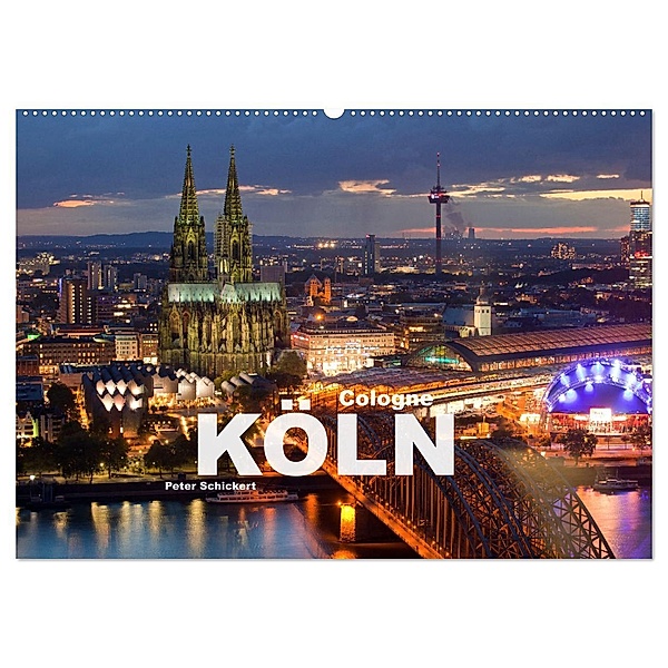 Cologne - Köln (Wandkalender 2024 DIN A2 quer), CALVENDO Monatskalender, Calvendo, Peter Schickert