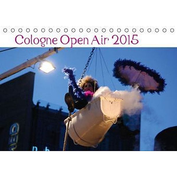 Cologne Open Air 2015 (Tischkalender 2015 DIN A5 quer), Ilka Groos