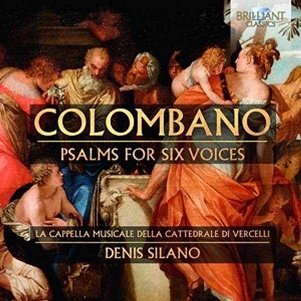 Colombano:Psalms For Six Voices, Cappella Musicale Cattedrale di Vercelli