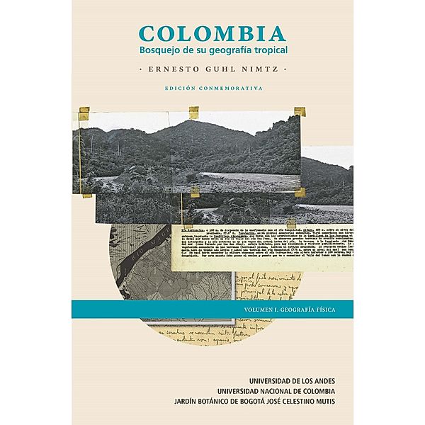 Colombia: Bosquejo de su geografía tropical  volumen I, Ernesto Gulh Nimtz