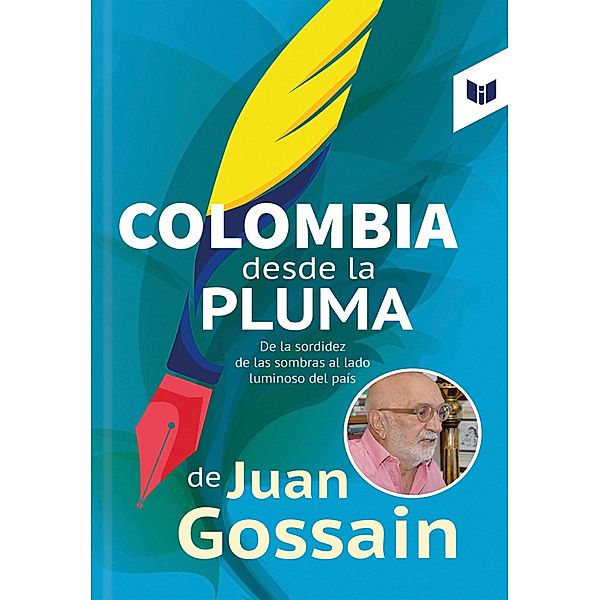 Colombia desde la pluma de Juan Gossain, Juan Gossain