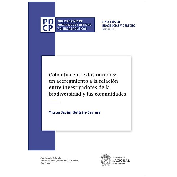 Colombia entre dos mundos: un acercamiento a la relación entre investigadores de la biodiversidad y las comunidades, Yilson Javier Beltrán Barrera