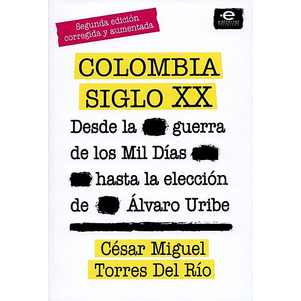 Colombia siglo XX / Intervenciones en Estudios Culturales, Torres Del Río César Miguel