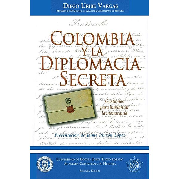 Colombia y la Diplomacia Secreta / Sociales, Diego Uribe Vargas