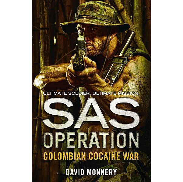 Colombian Cocaine War / SAS Operation, David Monnery