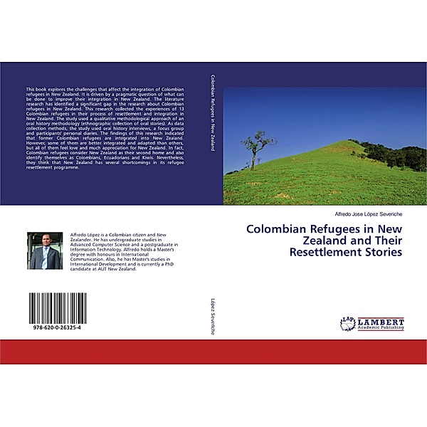 Colombian Refugees in New Zealand and Their Resettlement Stories, Alfredo Jose López Severiche