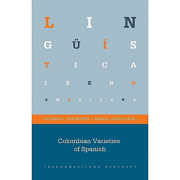 Colombian Varieties of Spanish / Lingüística Iberoamericana Bd.50