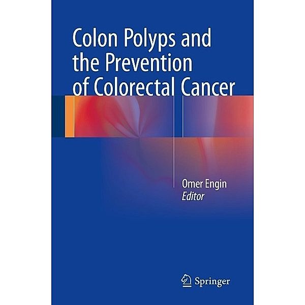 Colon Polyps and the Prevention of Colorectal Cancer