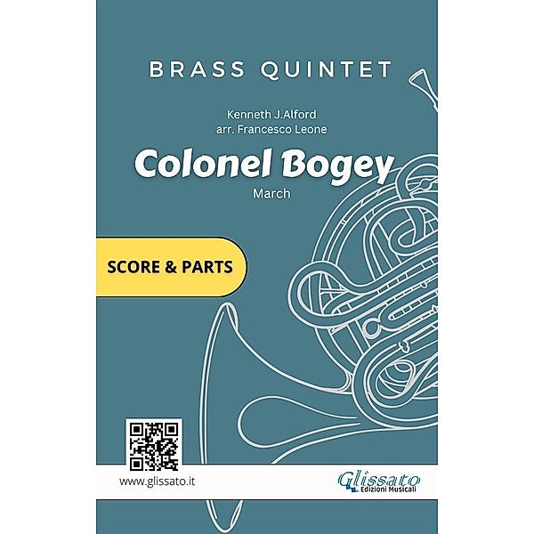 Colonel Bogey -  Brass Quintet score & parts / Brass Quintet, Kenneth J. Alford, Brass Series Glissato