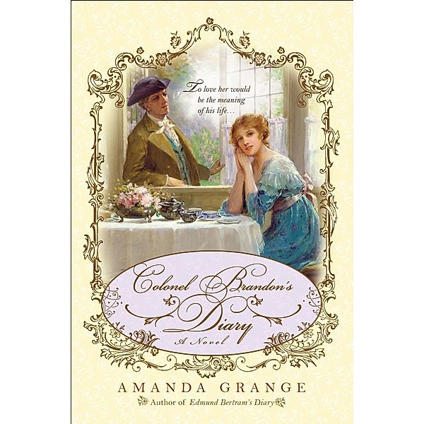 Colonel Brandon's Diary / A Jane Austen Heroes Novel, Amanda Grange