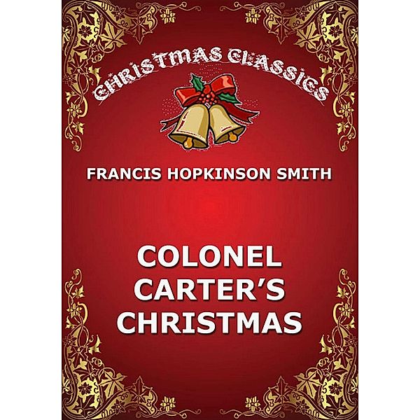 Colonel Carter's Christmas, Francis Hopkinson Smith