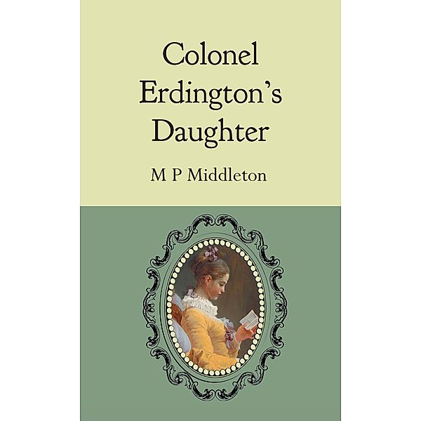 Colonel Erdington's Daughter, M P Middleton