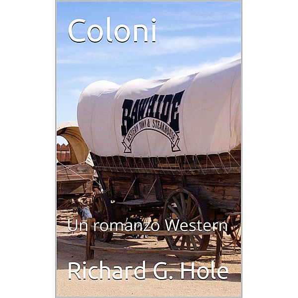 Coloni (Far West (i), #8) / Far West (i), Richard G. Hole