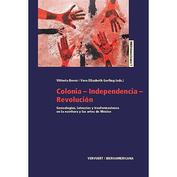 Colonia-Independencia-Revolución / MEDIAmericana Bd.7
