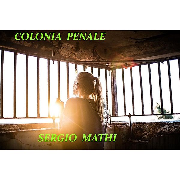 Colonia penale, Sergio Mathi